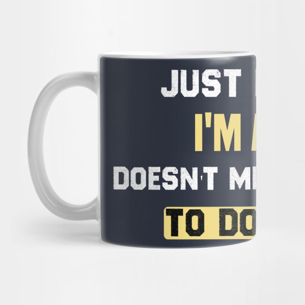 funny Just because I'm awake doesn't mean I'm ready to do things by Duodesign